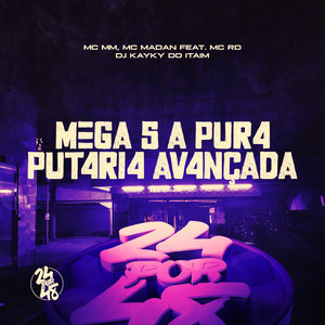 MEGA 5 A PUR4 PUT4RI4 AV4NÇADA (Explicit)