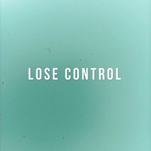 Lose Control (feat. NoMader)