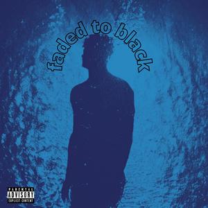 faded to black (Explicit)