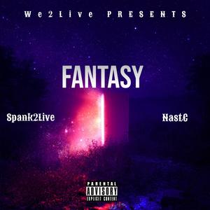 Fantasy (feat. Nastc) [Explicit]