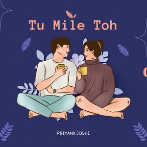 Tu Mile Toh (Explicit)
