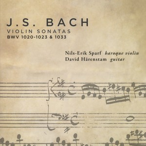 Bach, J.S.: Violin Sonatas, BWV 1020-1023 and 1033 (Arr. for Baroque Violin and Guitar) [Sparf, Härenstam]