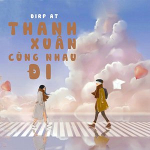 thanh xuân cùng nhau đi (Explicit)