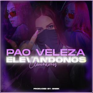 Pao Veleza - Elevándonos (Explicit)