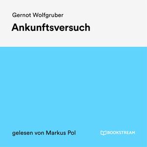 Ankunftsversuch - Teil 1