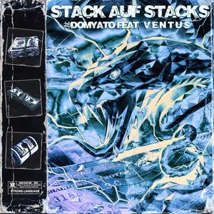 Stack Auf Stacks (feat. 神DomYato) [Explicit]