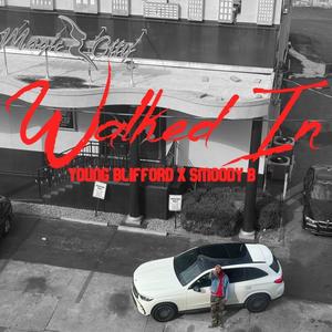 WALKED IN (feat. Smoody B) (Explicit)