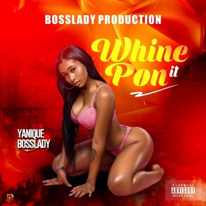 Whine Pon It (Explicit)