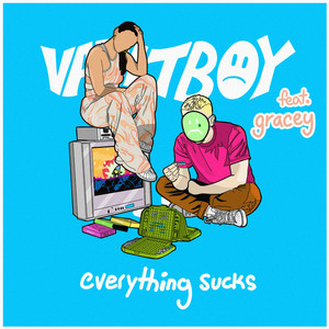 everything sucks (feat. GRACEY)