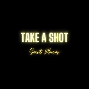 Take A Shot (Explicit)