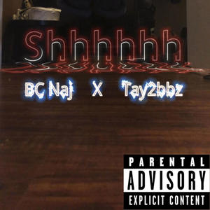 Shhhh (feat. Tay2bbz) [Explicit]