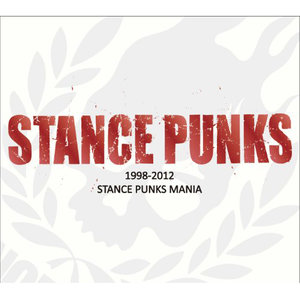 STANCE PUNKS MANIA 1998-2012