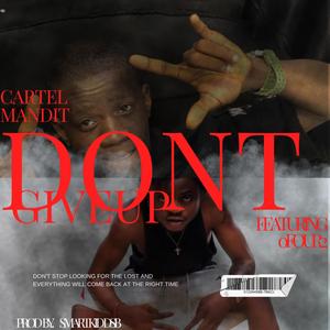 Dont Give up (feat. Ofour2) (Explicit)