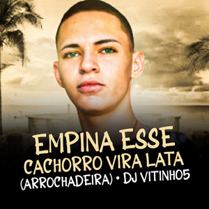 Empina Esse Cachorro Vira Lata(Arrochadeira) (Explicit)