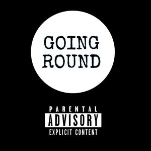 Going Round (feat. 6lock T) (feat. 6lock T) [Explicit]