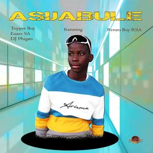 Asijabule (feat. Renzo Boy RSA)