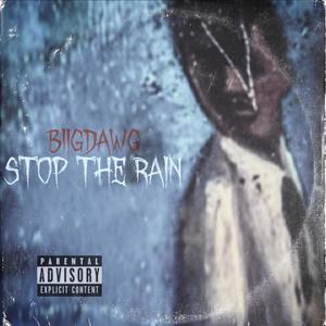 STOP THE RAIN (Explicit)