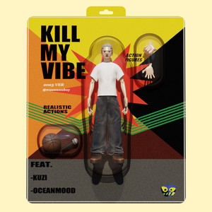 Kill My Vibe (Feat. OCEANMOOD, kuzi)