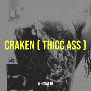 Craken (Thicc Ass) [Explicit]