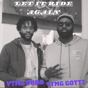 Let It Ride Again (feat. YTMG Dubb) [Explicit]