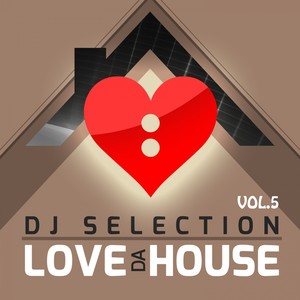 Love Da House, Vol. 5 (DJ Selection)