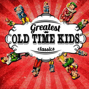 Greatest Old Time Kids Classics