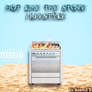 Hot Like The Stove (Freestyle) (Explicit)