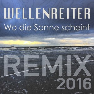 Wo die Sonne scheint (Remix 2016)