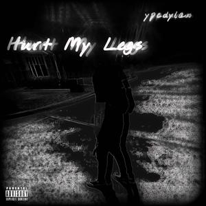 Hurt My Legs (Explicit)