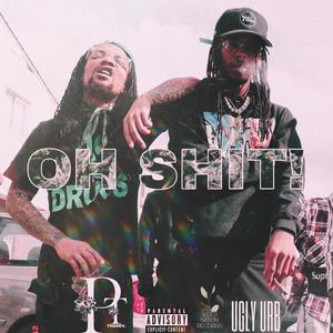 Oh Shit! (feat. Ugly Urb) [Explicit]