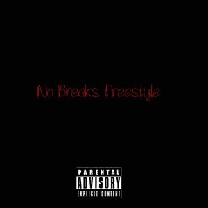 No Breaks Freestyle (Explicit)