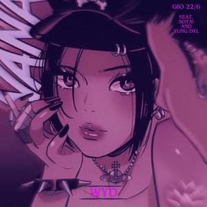 WYD (feat. sota! & Yung Dyl) (Explicit)