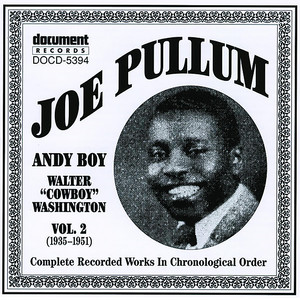 Joe Pullum, Vol. 2 (1935-1951) [with Andy Boy & Walter "Cowboy" Washington]