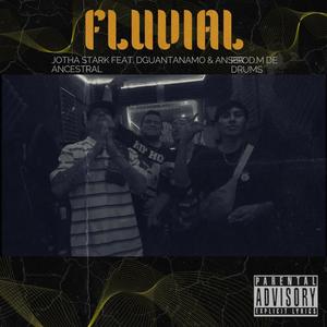 Fluvial (feat. DGuantanamo, Anser Parásito & MD.Drums) (Explicit)