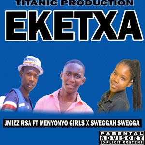 Eketxa (feat. Menyonyo girls & Sweggah Swegga)