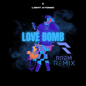 LOVE BOMB (feat. RREM) [RREM REMIX] [Explicit]