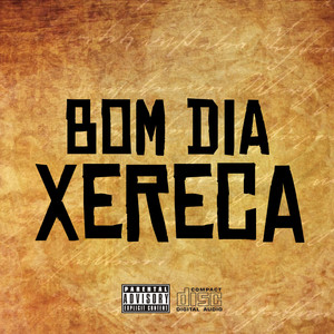 Bom Dia Xereca (Explicit)