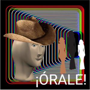 ¡Órale! (Explicit)