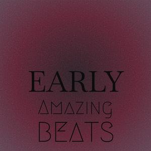 Early Amazing Beats