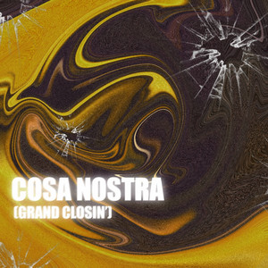 COSA NOSTRA (Grand Closin') (Explicit)