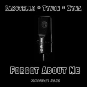 Forgot About Me (feat. Tyvon & Xyna) [Explicit]