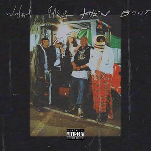 What They Talkin' Bout' (feat. Scarface Panda) (Explicit)