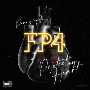 February Perry 4 Protect My Heart (Explicit)