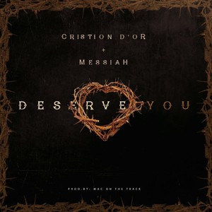 Deserve You (feat. Messiah)