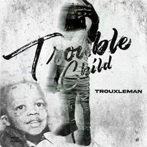 Trouble child (Explicit)