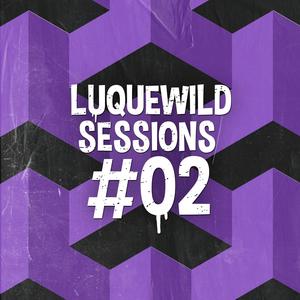 Luquewild Sessions #02 (feat. A.R.U & Rixxx) (Explicit)