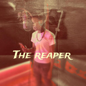 The reaper (Explicit)
