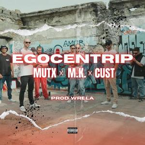 EGOCENTRIP MK CUST (Wrela Remix|Explicit)