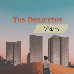 Tus Desiertos Mixtape (Explicit)