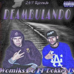 Deambulando (feat. Dokker E S) [Explicit]